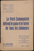 Le Parti Communiste défend le pain et le foyer de tous les chômeurs : discours prononcés au Conseil Municipal de Paris suivis des déliberations adoptées